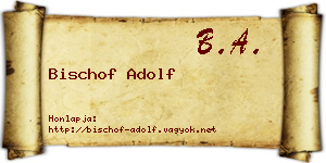 Bischof Adolf névjegykártya